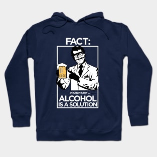 FACT: Acohol is a solution in chemistry Hoodie